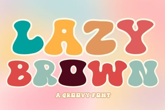 Lazy Brown: The Retro Groovy Display Font for Authentic Brands