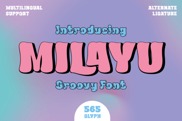 Milayu: The Groovy Display Font That Demands Attention